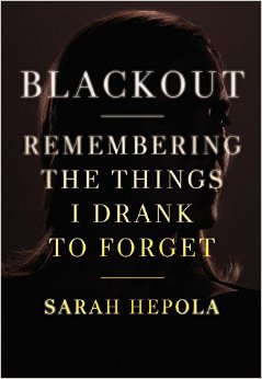 , Good Books &#8211; Sarah Hepola&#8217;s Blackout