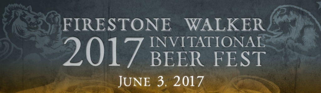 , The 2017 Firestone Walker Invitational Beer Fest