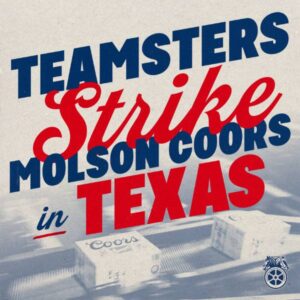 , Teamsters Strike At Molson Coors Brewery